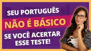 Seu Portugu S N O B Sico Se Voc Acertar Esse Teste Teste Avan Ado