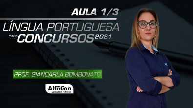 Língua Portuguesa para Concursos 2021- Aula 1/3 - AlfaCon