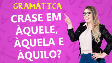 COMO USAR A CRASE COM PRONOMES? ÀQUELE, ÀQUELA, ÀQUILO? - Profa Pamba ...