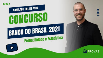 Simulado de Probabilidade e Estatística para o Concurso Banco Brasil 2021 - Questões Cesgranrio  - Quiz Teste Prova Exercícios