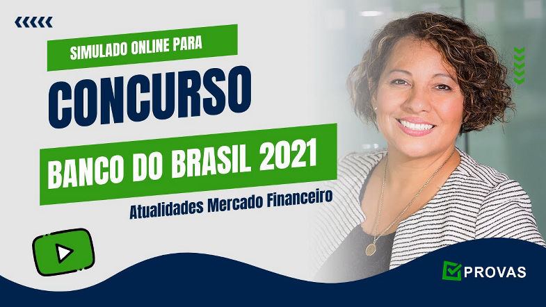 Simulado de Atualidades Mercado Financeiro para o Concurso Banco Brasil 2021 - Questões Cesgranrio