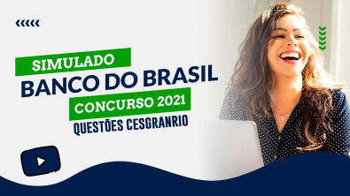 Simulado para Concurso do Banco do Brasil 2021 - Questões Cesgranrio - Várias Disciplinas