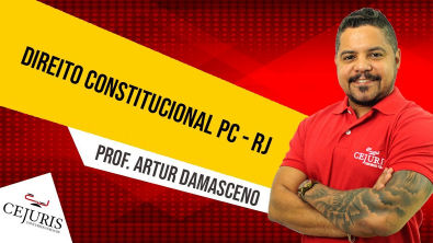 Direito Constitucional - Investigador PC RJ | Aula 01 - Prof Artur Damasceno