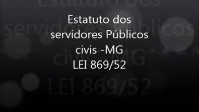 Estatuto dos servidores Públicos Civis do Estado de Minas Gerais- Lei 869-52 - 1