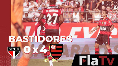 Bastidores - São Paulo 0x4 Flamengo