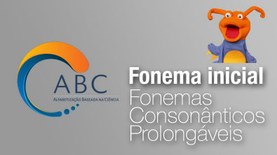 ABC PRATICAS: Fonema inicial (Fonemas Consonânticos Prolongáveis)