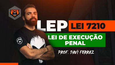 LEI DE EXECUÇÃO PENAL - LEP - LEI 7210 - (Parte 02) - Melhor Aula de Lei de Execução Penal