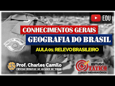 AULA 01 CURSO PMESP - RELEVO BRASILEIRO GEOGRAFIA DO BRASIL
