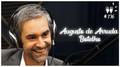 AUGUSTO DE ARRUDA BOTELHO Flow Podcast 176