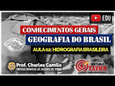 AULA 02 CURSO PMESP - HIDROGRAFIA BRASILEIRA GEOGRAFIA DO BRASIL
