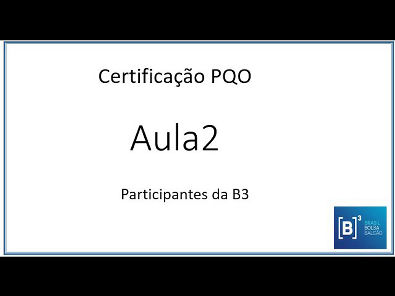 Certificação PQO - Aula 2 - Participantes da b3