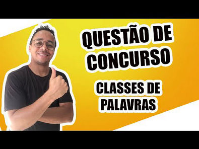 QUESTÃO DE CONCURSO - CLASSES DE PALAVRAS