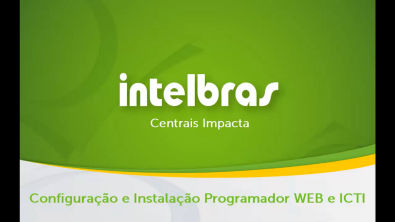 1 - Como configurar e instalar Programador WEB e ICTI Manager - Centrais Impacta Intelbras