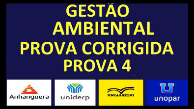 PROVA DE GESTÃO AMBIENTAL DA UNIVERSIDADE UNOPAR ANHANGUERA - PROVA4 ...