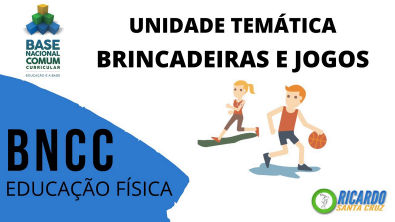 BNCC - BRINCADEIRAS E JOGOS