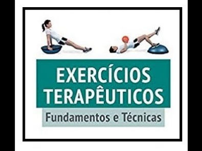 Cinesioterapia - Técnicas de Amplitude de movimento, Alongamento e Exercícios Resistidos