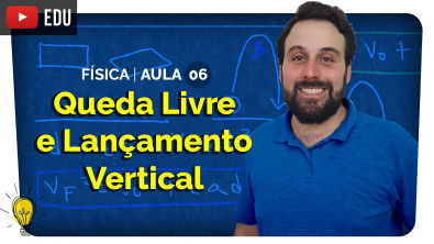 Queda Livre E Lançamento Vertical | Física - Aula 6 | Prof Yuri Alves ...