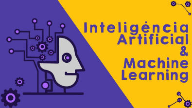 Inteligência Artificial e Machine Learning - Inteligência Artificial