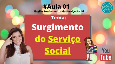 Aula 1 - Surgimento do Serviço Social no Brasil (Fundamentos do SS)
