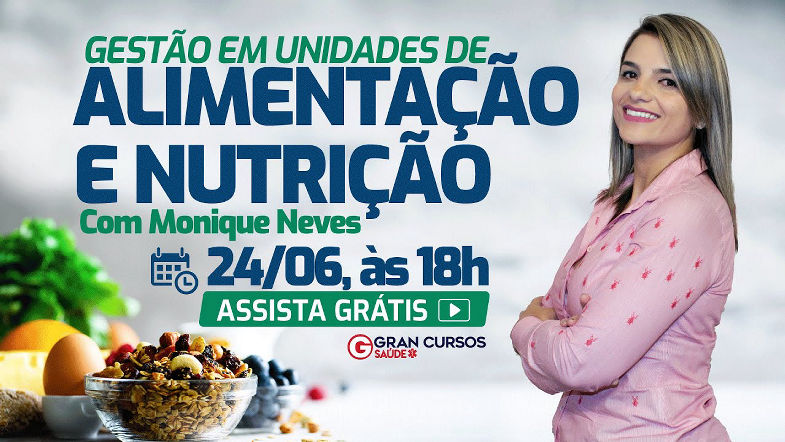Gestão em Unidades de Alimentação e Nutrição - com Monique Neves