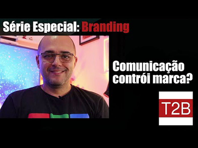 Comunicação constrói marca? Série especial sobre Branding - Episódio 03 talk2biz