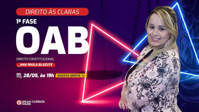 Direito às claras - OAB 1 Fase Direito Constitucional Prof Ana Paula Blazute