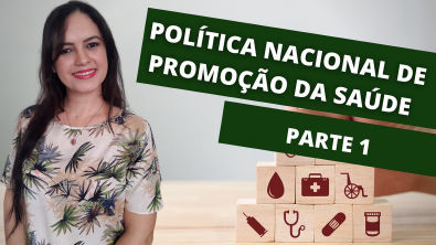 Política Nacional de Promoção da Saúde (PNPS) - Parte 1 | Prof Juliana Mello