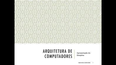 Aula 01 - Arquitetura de Computadores - Introdução a Arquitetura e Organização de Computadores