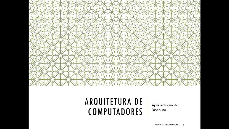 Aula 01 - Arquitetura de Computadores - Introdução a Arquitetura e Organização de Computadores