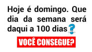 Hoje é domingo Que dia da semana será daqui a 100 dias? - Matemática