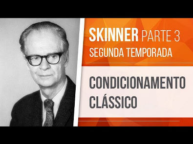 SKINNER (3) CONDICIONAMENTO CLÁSSICO | BEHAVIORISMO (SEGUNDA TEMPORADA)