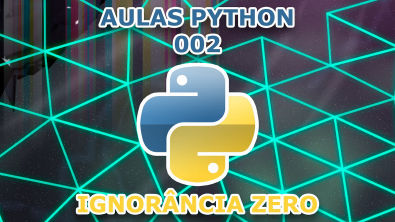 Aulas Python - 002 - Instalando o IDLE, Olá Mundo!