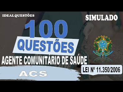 SIMULADO DE 100 QUESTÕES DA LEI N 11 3502006 - AGENTE COMUNITÁRIO DE SAÚDE - ACS