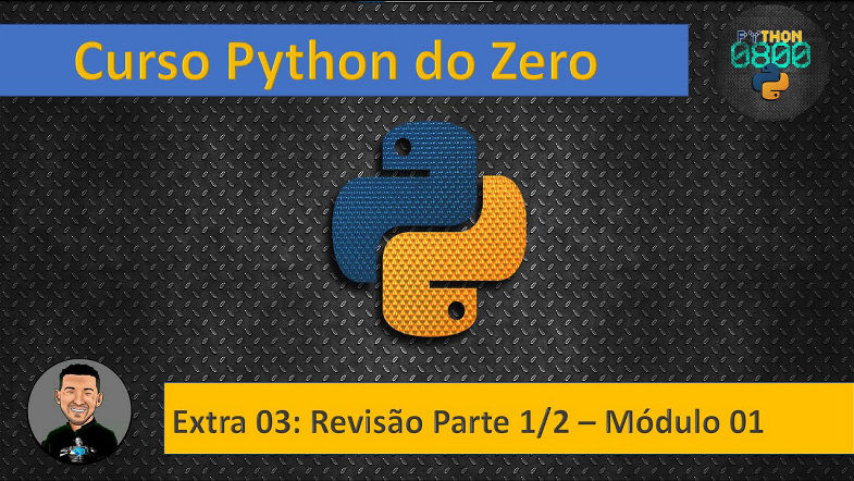 Curso de Python - Aula Extra 03 - Revisão Módulo Básico - Parte 01