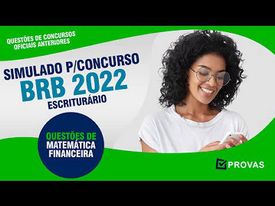 Simulado de Matemática Financeira para Concurso do BRB 2022