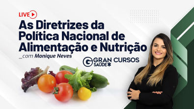 As Diretrizes da Política Nacional de Alimentação e Nutrição com Prof Monique Neves