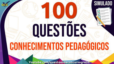 100 Questões de Conhecimentos Pedagógicos para Concursos com Gabarito