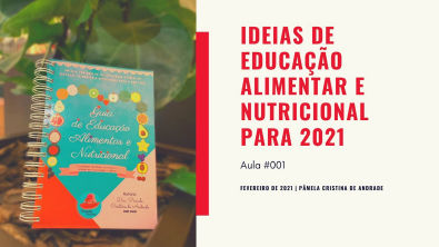 Aula 001 - Atividades de Educação Alimentar e Nutricional para 2021