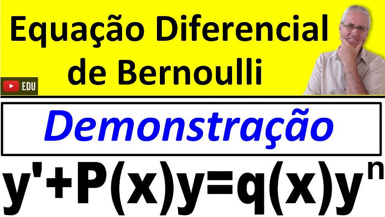 GRINGS - Equação Diferencial de Bernoulli - Demonstração
