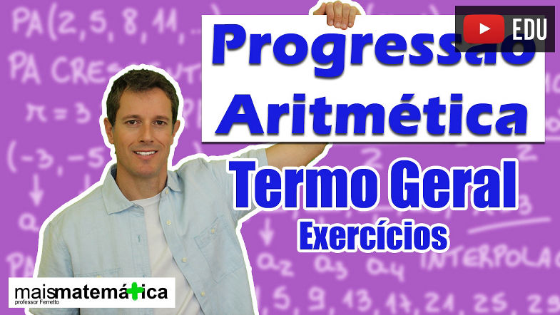 Progressão Aritmética PA Termo Geral - Exercícios (aula 3 de 6)