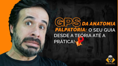 GPS DA ANATOMIA PALPATÓRIA O SEU GUIA DESDE A ANATOMIA TEÓRICA ATÉ A PRÁTICA