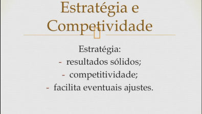 Estratégia e Competitividade - Aula 01 - Engenharia de Produção - Gestão Empresarial