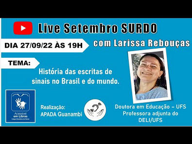 História das escritas de sinais no Brasil e do mundo, com Larissa Rebouças dia 27-09 às 19h