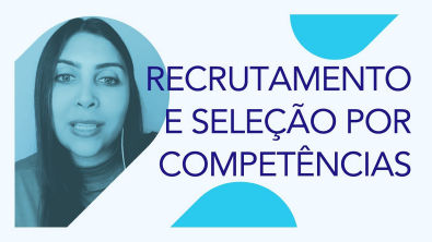 Recrutamento e Seleção por Competências | Elissandra da Mata