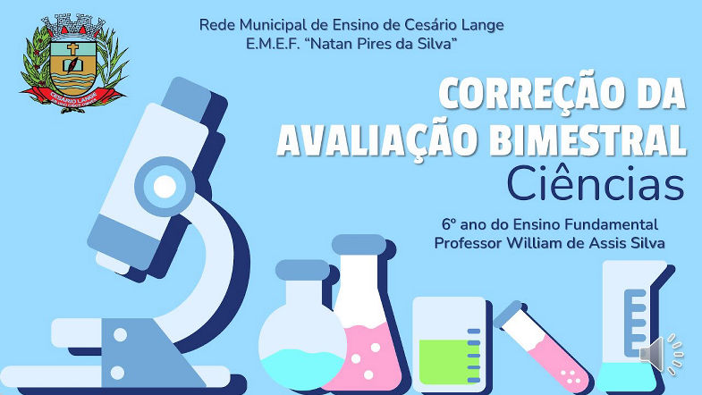 CORREÇÃO DA AVALIAÇÃO BIMESTRAL - Ciências - 6 ano - Municipal
