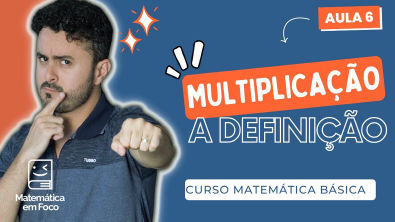 Introdução à multiplicação | Curso Matemática Básica| Aula 6
