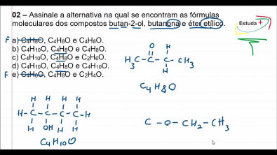 Encontram as fórmulas moleculares dos compostos butan-2-ol, butanona e éter etílico