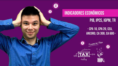 Indicadores Economicos (PIB, IPCA, IGPM, TR) - CPA 10, CPA 20, CEA, ANCORD, CA 300, CA 600