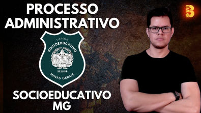 PROCESSO ADMINISTRATIVO-MG | CONCURSO SOCIOEDUCATIVO-MG