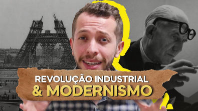 EP5 | Revolução Industrial e Modernismo A História da Arquitetura